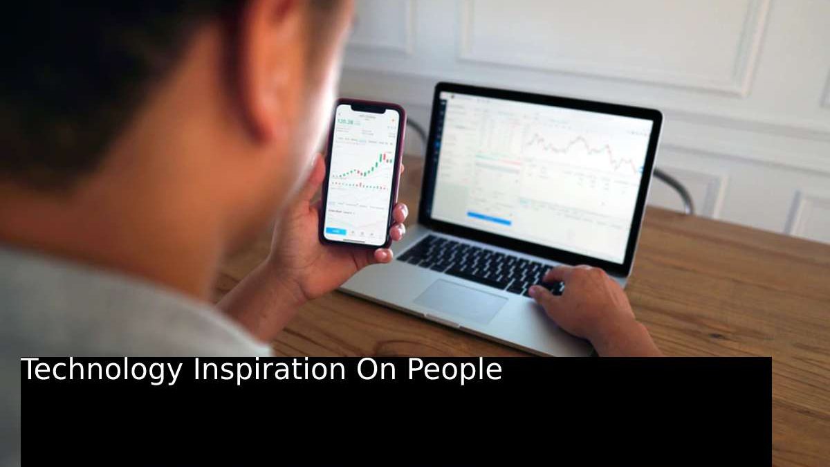 Technology Inspiration On People