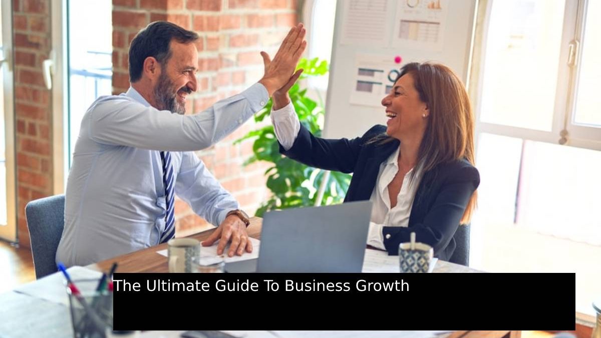 The Ultimate Guide To Business Growth