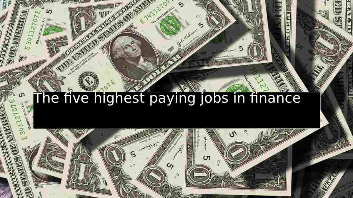 The five highest paying jobs in finance
