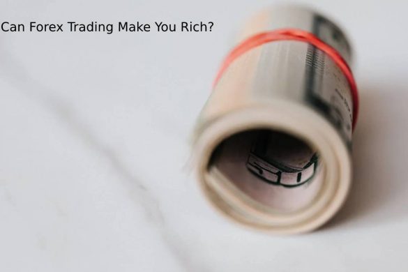 Can Forex Trading Make You Rich?