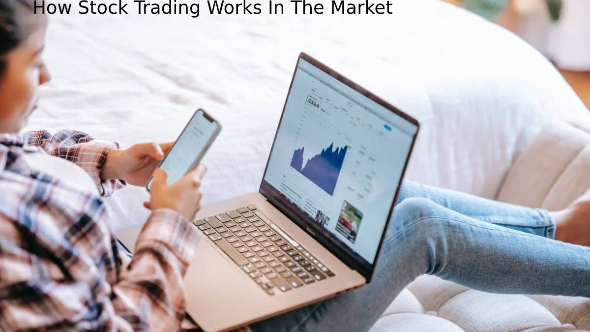 How Stock Trading Works In The Market