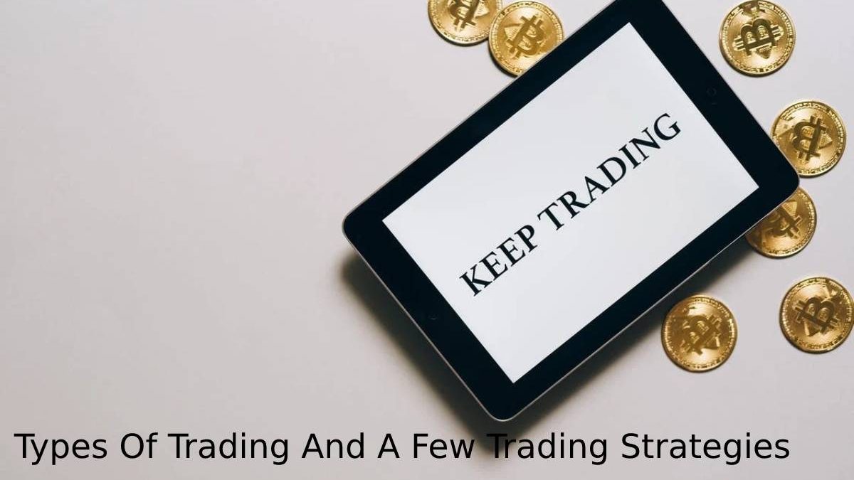 Types Of Trading And A Few Trading Strategies