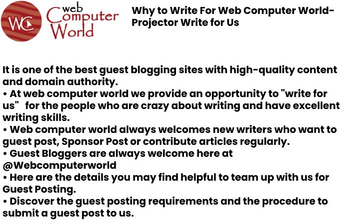 why Write For us Web Computer World Projector Write for us